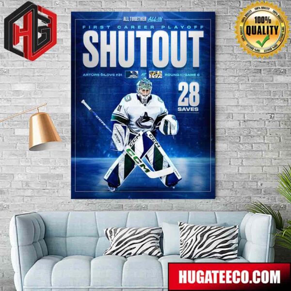 Arturs Silovs 31 Vancouver Canucks At Nashville Predators Round 1 Game 6 NHL 28 Saves First Career Playoff Shutout Home Decor Poster Canvas
