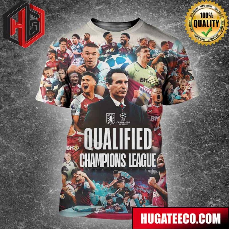 Aston Villa Will Play In The 2024-2025 UEFA Champions League Qualified 3D T-Shirt