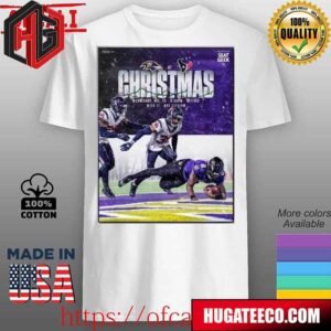 Baltimore Ravens Will Face Houston Texans On Their Christmas Game In New Season NFL 2024 Unisex T-Shirt