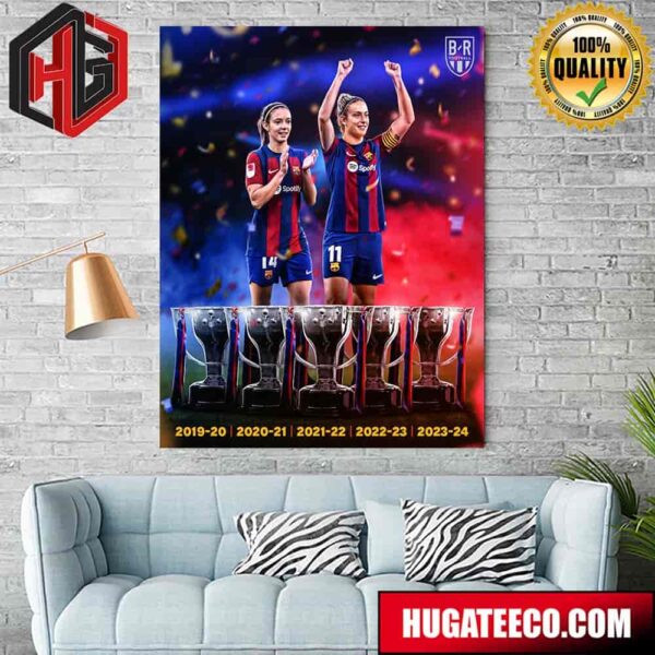 Barcelona Femeni Are Champions Of Spain For The Fifth Straight Season 19-20 20-21 21-22 22-23 23-24 Home Decor Poster Canvas