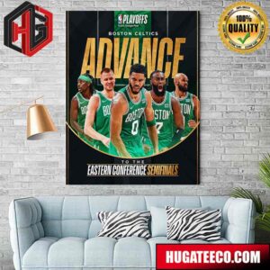 Boston Celtics Advance To The Eastern Conference Semifinals NBA Playoffs Presented By Google Pixel Poster Canvas