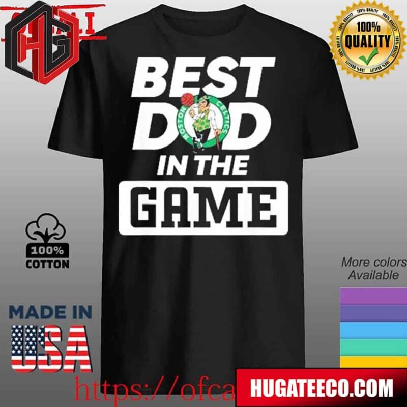 Boston Celtics Logo Best Dad In The Game Unisex T-Shirt