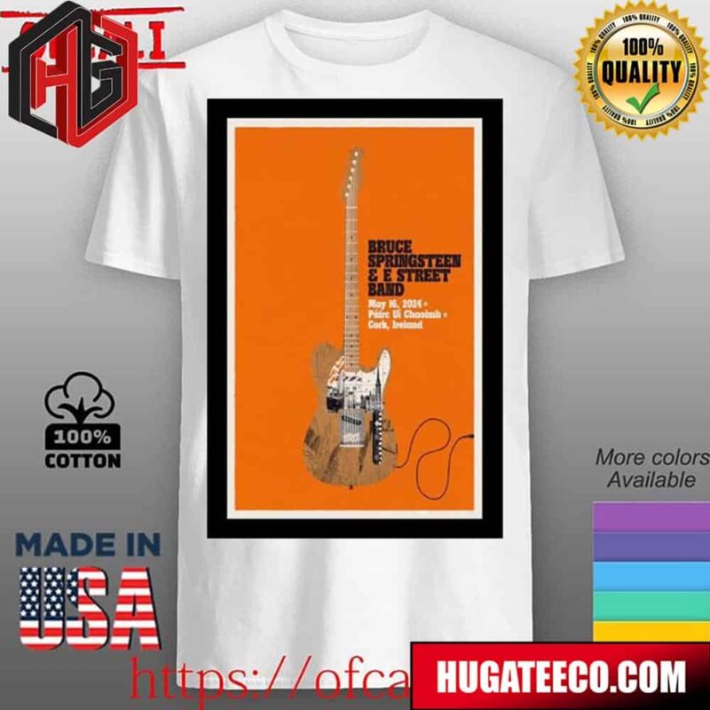 Bruce Springsteen And E Street Band Cork Ireland May 16th 2024 Poster Unisex T-Shirt