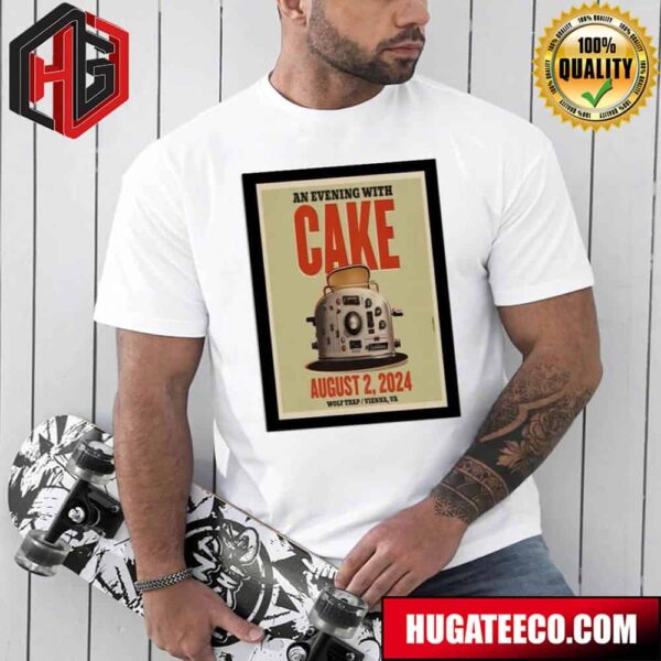 Cake 8-22-2024 Vienna Va Poster Merchandise T-Shirt