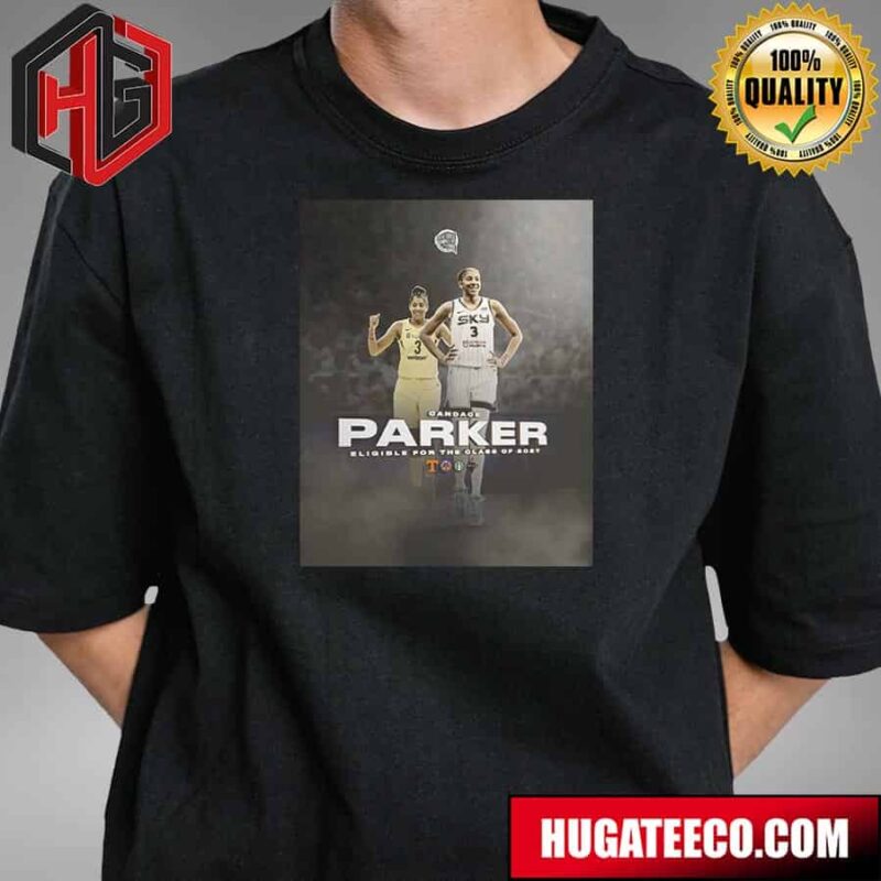 Candace Parker Will First Be Eligible For The Class Of 2027 T-Shirt