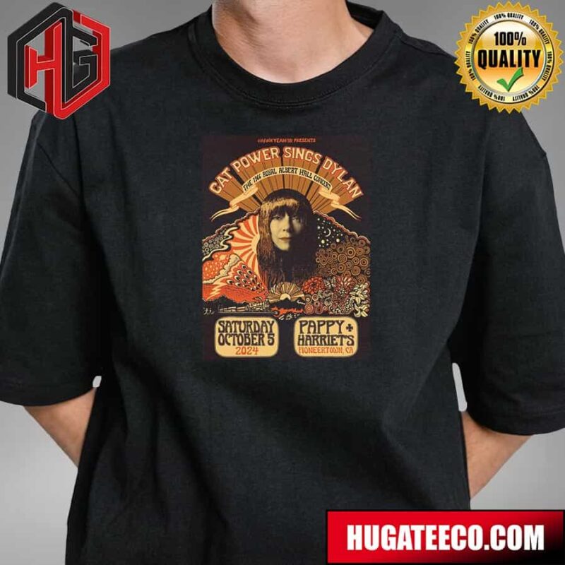 Cat Power Sings Dylan The 1966 Royal Albert Hall Concert Saturday October 5 2024 Happy Harriet’s Pioneertown Ca T-Shirt