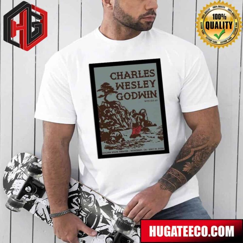 Charles Wesley Godwin Monterey Ca 5-10-2024 Poster Merchandise T-Shirt