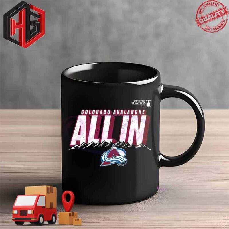 Colorado Avalanche All In Stanley Cup Playoffs 2024 Ceramic Mug