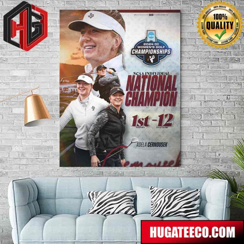 Congrats Adela Cernousek Chapion 2024 DI Women’s Golf Championship Become The First Individual National Champ Poster Canvas