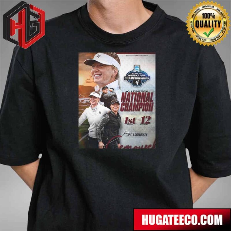 Congrats Adela Cernousek Chapion 2024 Di Women’s Golf Championship Become The First Individual National Champ Unisex T-Shirt