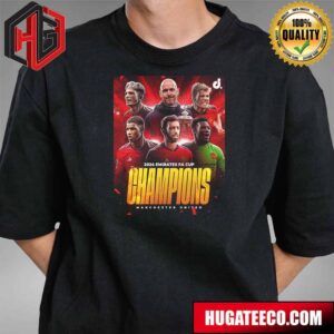 Congratulations Manchester United Is Champions FA Cup 2024 T-Shirt
