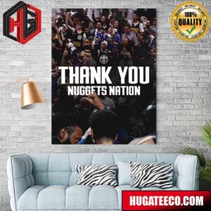 There For Us Through It All Thank You Nuggets Nation Denver Nuggets Poster Canvas