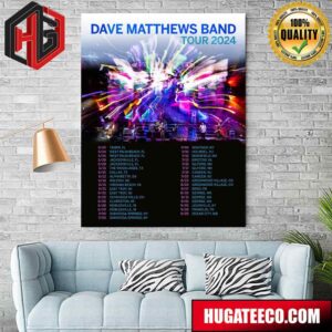 Dave Matthews Band Tour 2024 Schedule List Date Starts On May 22nd In Tampa Fl Home Decor Poster Canvas