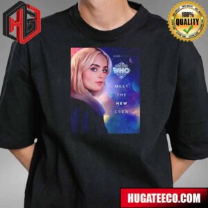 Doctor Who Your Brand New Tardis Crew Awaits Meet A New Crew Millie Gibson T-Shirt Hoodie