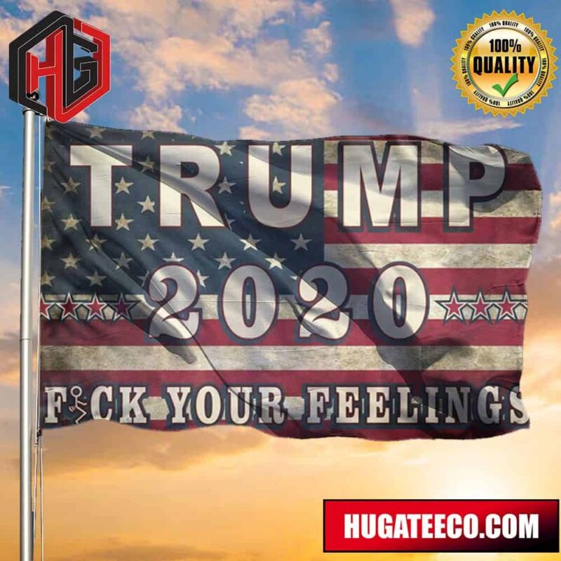 Donald Trump Fuck Your Feelings Old Retro US Flag For Trump Supporter Wall Holiday Decorative 2 Sides Garden House Flag
