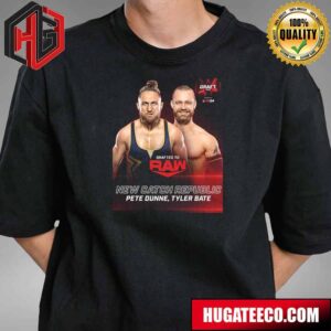 Drafted To RAW New Catch Republic Pete Dunne Tyler Bate WWE Draft 2024 T-Shirt