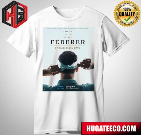 Federer Twelve Final Days A Legend Leaves The Coury On Prime June 20 Unisex T-Shirt