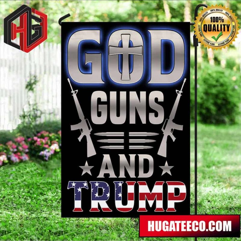 God Guns And Trump Flag 2024 2nd Amendment Right And Support Trump For President Merchandise 2 Sides Garden House Flag