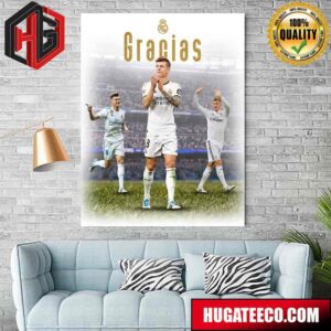 Gracias Toni Kroos Retires After Euro 2024 Real Madrid Is And Will Be My Last Club Poster Canvas