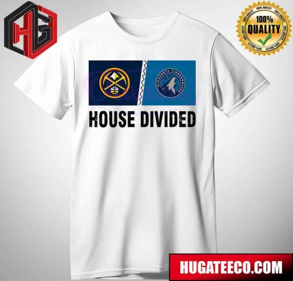House Divided Denver Nuggets vs Minnesota Timberwolves T-Shirt