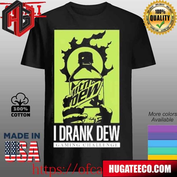 I Drank Dew Gaming Challenge Unisex T-Shirt