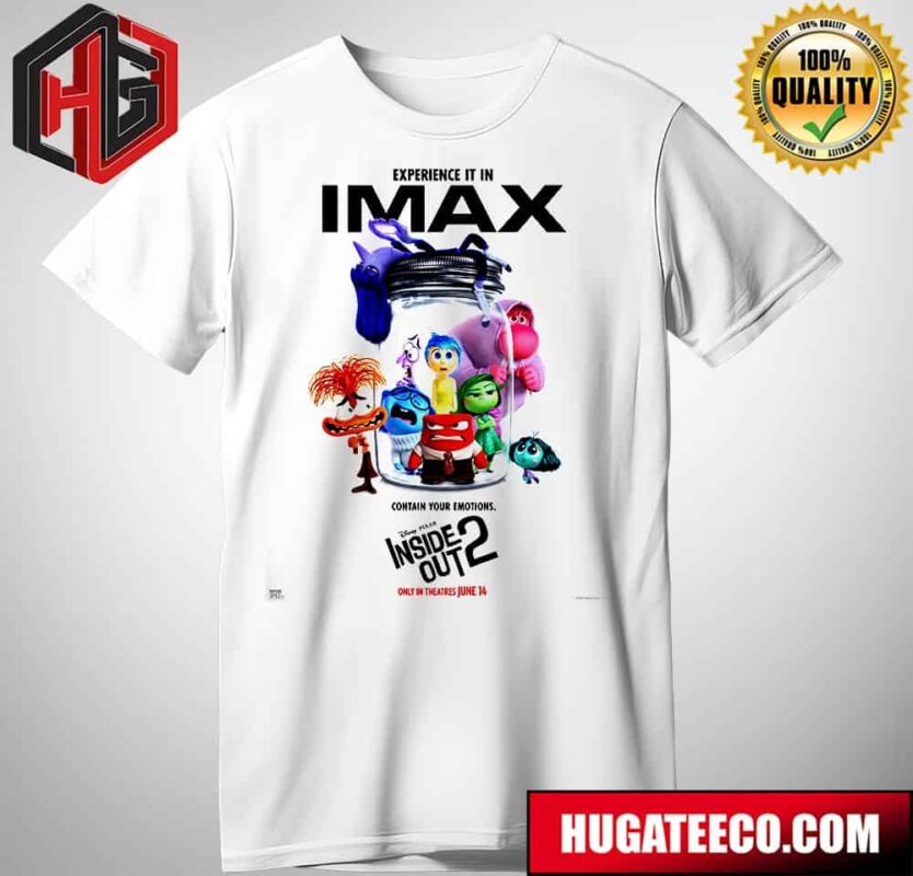 Imax Poster For Inside Out 2 Releasing In Theaters On June 14 Unisex T-Shirt