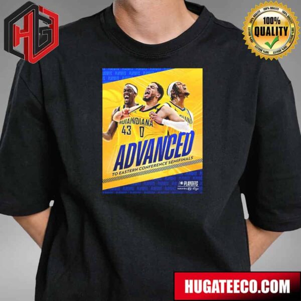 Indiana Pacers Advanced To The Eastern Conference Semifinals NBA Playoffs T-Shirt