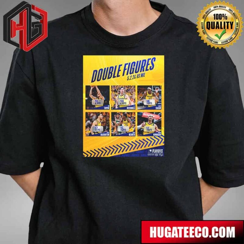 Indiana Pacers Double Figures May 2 2024 Vs Mil The Six In Game Six T-Shirt
