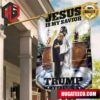 Jesus Is My Savior Trump Is My President Flag Christianity Vote For Trump Political Campaign 2 Sides Garden House Flag