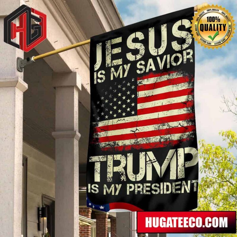 Jesus Is My Savior Trump Is My President Flag Christianity Vote For Trump Political Campaign 2 Sides Garden House Flag