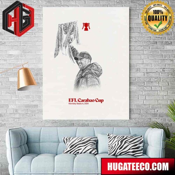 Jurgen Klopp Liverpool FC With Efl Carabao Cup Wembley Stadium 2024 Poster Canvas