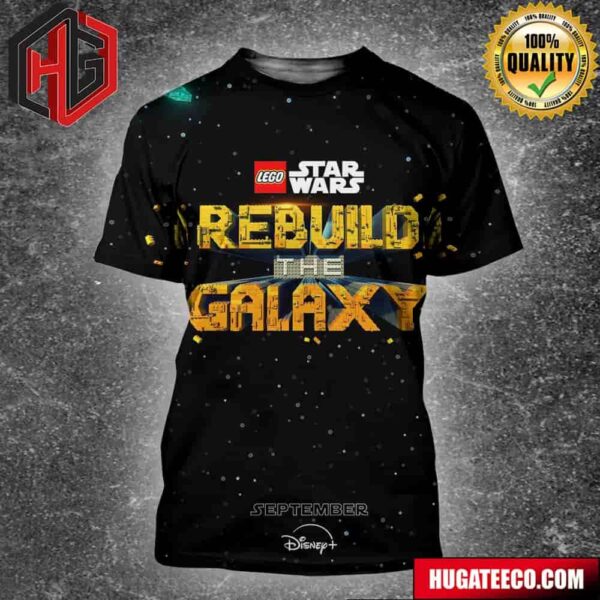 Lego Star Wars Rebuild The Galaxy Releasing On Disney On September 13 All Over Print Shirt