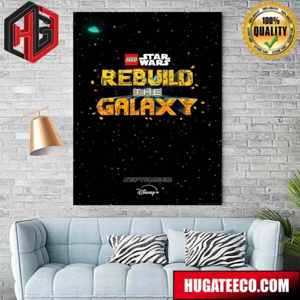 Lego Star Wars Rebuild The Galaxy Releasing On Disney On September 13 Home Decor Poster Canvas