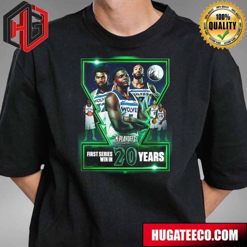 Minnesota Timberwolves The First Series Win In 20 Years NBA Playoffs T-Shirt