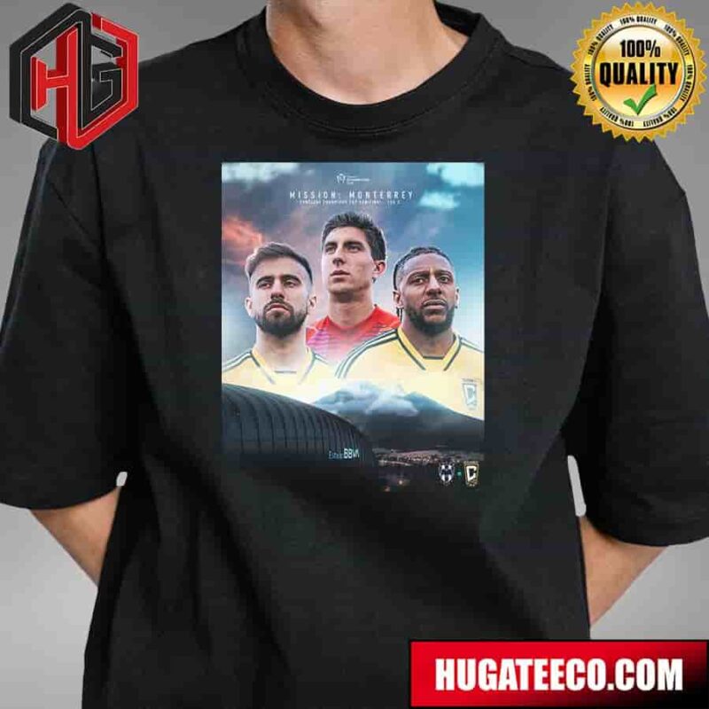 Mission Monterrey Concacaf Champions Cup Semifinal Leg 2 T-Shirt