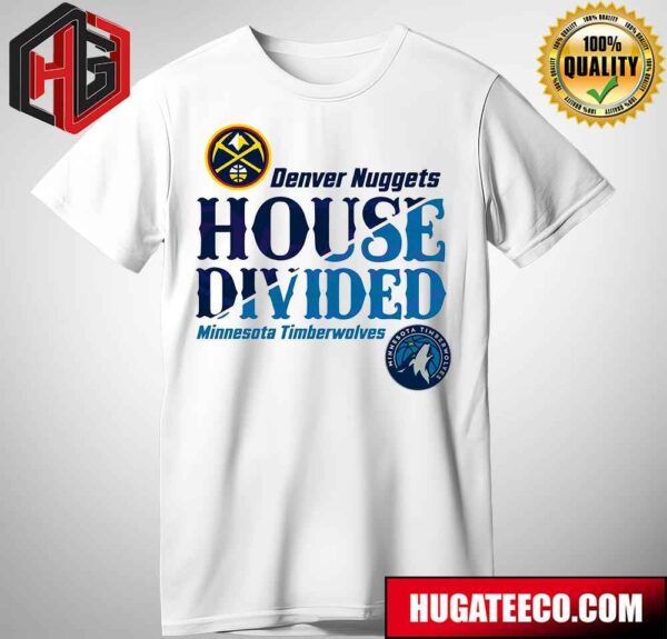 NBA Playoffs Denver Nuggets vs Minnesota Timberwolves House Divided T-Shirt
