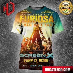 New Screenx Poster For Furiosa A Mad Max Saga Fury Is Born Only In Theaters May 24 2024 All Over Print Shirt