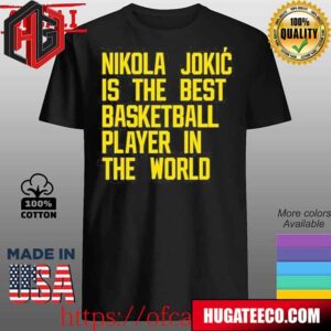 Nikola Jokic Best Basketball Player In The World T Unisex T-Shirt