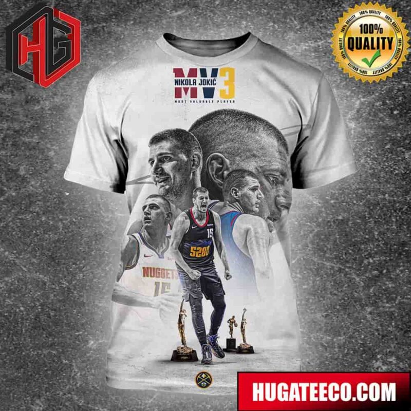 Nikola Jokic Is The NBA?s Most Valuable Player For The Third Time All Over Print Shirt
