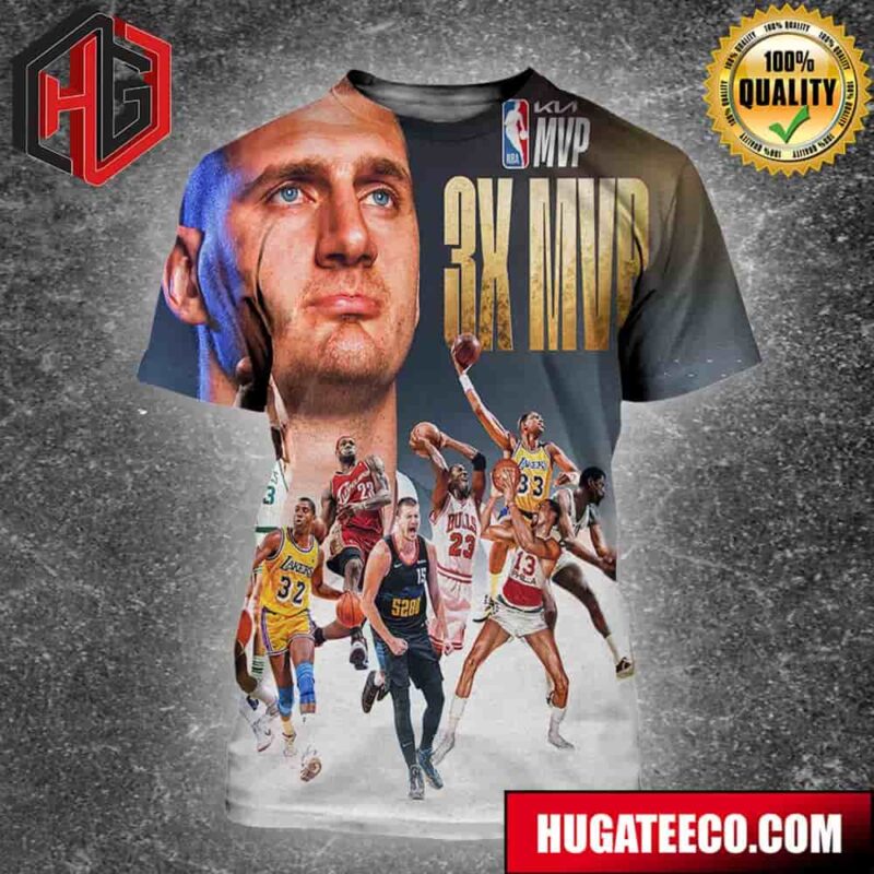 Nikola Jokic Joins An Elite Group Of NBA Legends As The 9th Player To Win Kia Mvp 3 Or More Times All Over Print Shirt