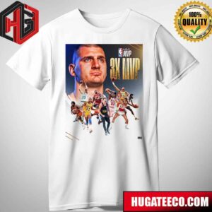 Nikola Jokic Joins An Elite Group Of NBA Legends As The 9th Player To Win Kia Mvp 3 Or More Times T-Shirt Hoodie