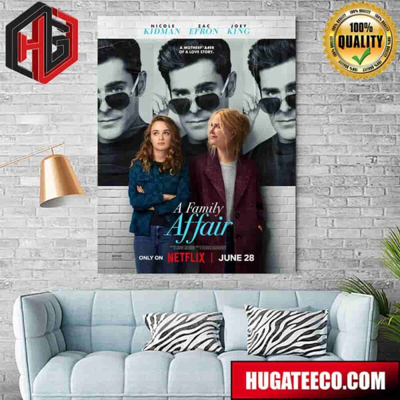 Official Poster For A Family Affair Starring Zac Efron Nicole Kidman And Joey King Releasing On Netflix On June 28th 2024 Home Decor Poster Canvas
