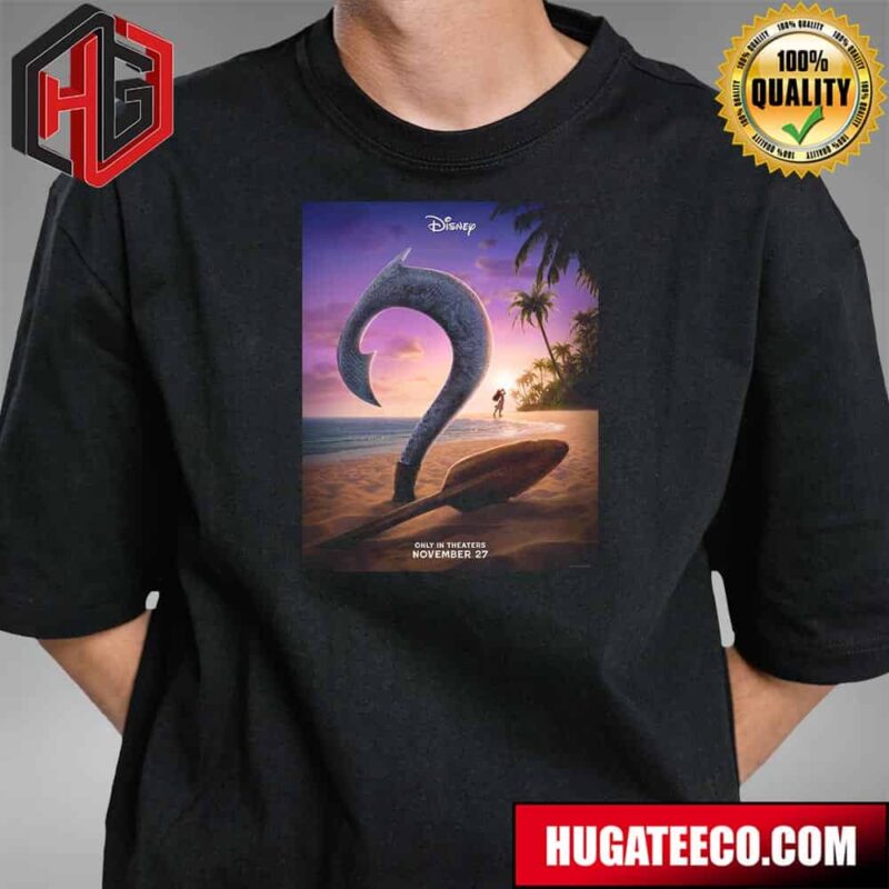 Official Poster For Moana 2 Only Theaters November 27 T-Shirt
