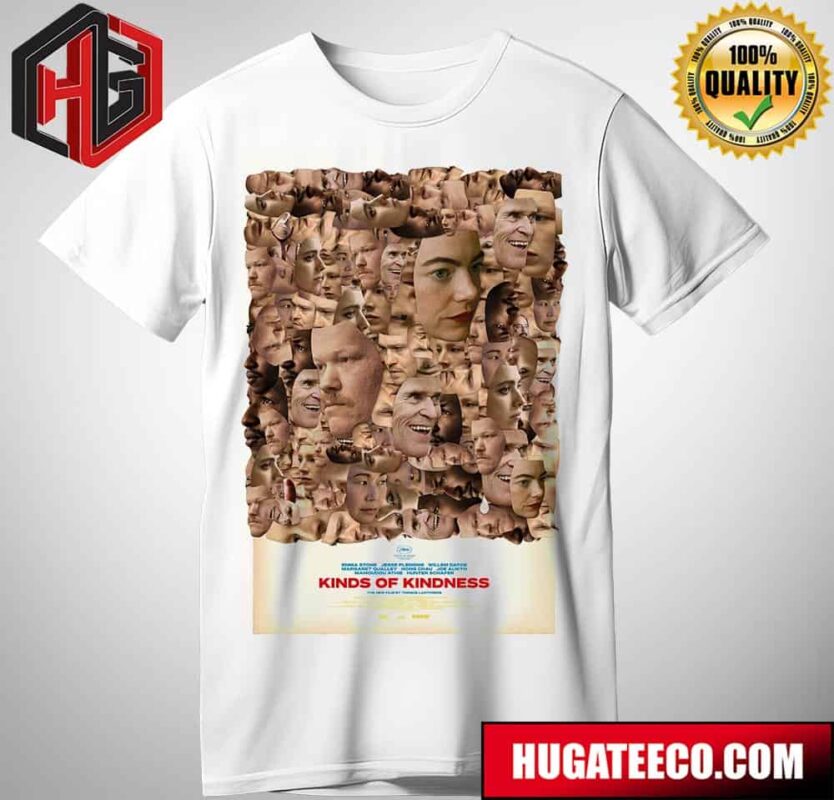 Official Poster For Yorgos Lanthimos Kinds Of Kindness Emma Stone Jesse Plemons Willem Dafoe Margaret Qualley Hong Chau And Hunter Schafer Unisex T-Shirt Hoodie