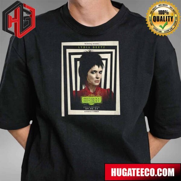 Official Posters For Winona Ryder As Lydia Deetz In Beetlejuice 2 In Theaters On September 6 T-Shirt
