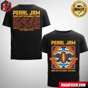 Pearl Jam Dark Matter World Tour 2024 Schedule List Two Sides Merchandise T-Shirt