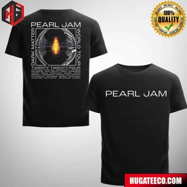 Pearl Jam Dark Matter World Tour Twenty Twenty-Four Schedule List Two Sides Fan Gifts T-Shirt