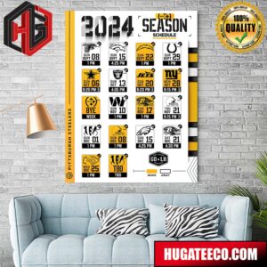 Pittsburgh Steelers Our 2024 Season Schedule Lists Here We Go Poster Canvas