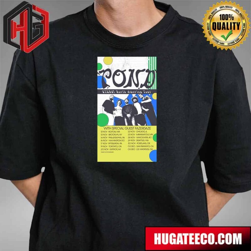 Pond Band North America Tour 2024 With Fazerdaze Schedule List Date T-Shirt