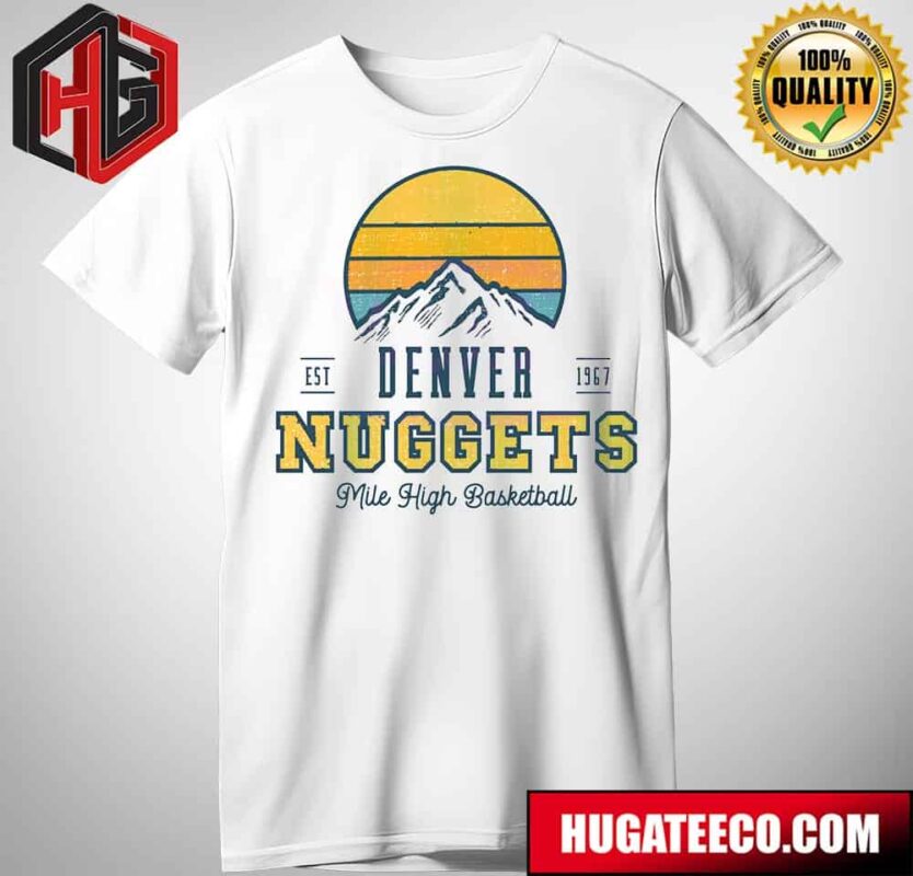 Retro Denver Nuggets EST 1967 Mile High Basketball T-Shirt